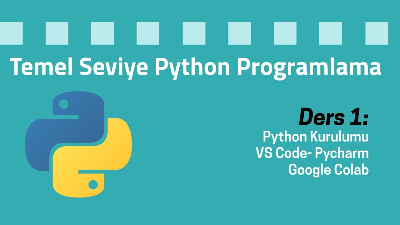Temel Seviye Python Programlama Eğitimi - Ders 1 - Kurulum
