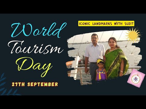 World Tourism Day|Sujit Kr Chaudhuri|An Informative Story
