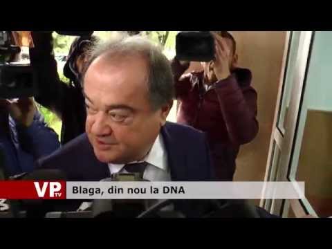 Blaga, din nou la DNA