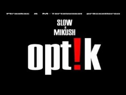Slow Piranhas & Mikush - Opt!k