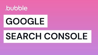 How to Submit Your Sitemap to Google Search Console - Bubble Tutorial