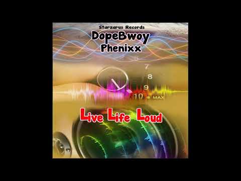 DopeBwoy Phenixx- Live Life Loud (Official audio)