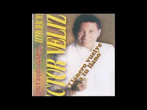 Llanero Vuelve A Tu Llano - Víctor Veliz | Música Llanera