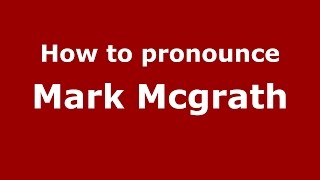 How to pronounce Mark Mcgrath