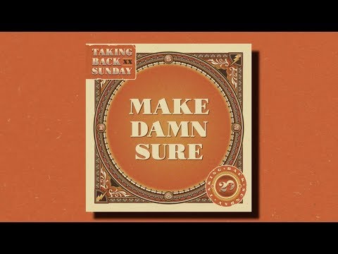 Taking Back Sunday – MakeDamnSure