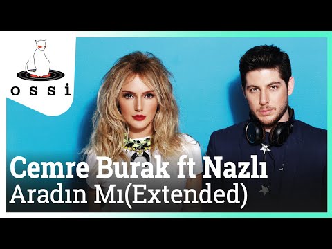 Cemre Burak ft Nazlı - Aradın mı (Extended)