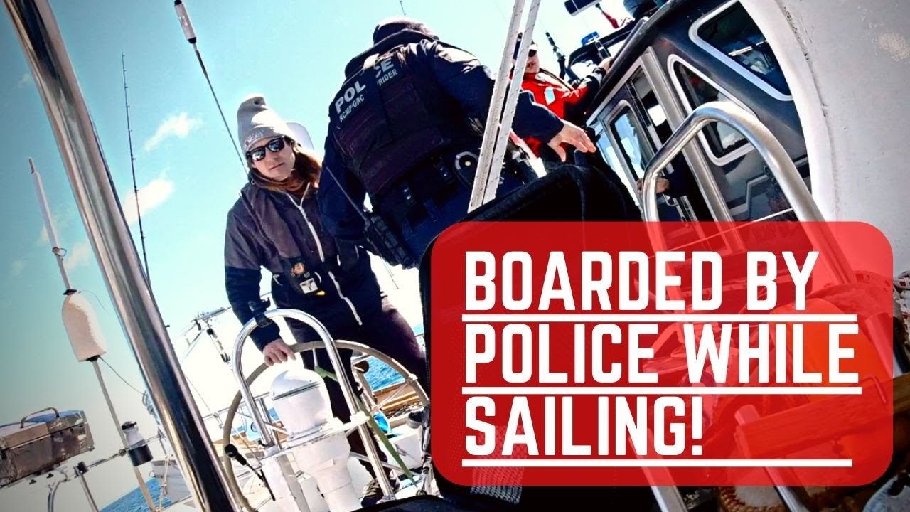 Cops Boarded My Boat While Sailing Home to Canada | Ep. 46