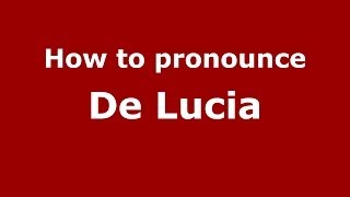 How to pronounce De Lucia