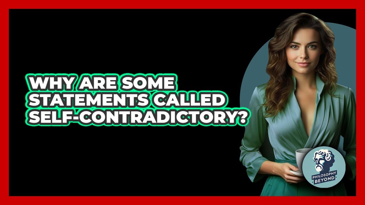 Why Are Some Statements Called Self-Contradictory?
