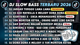 Download lagu DJ SLOWBASS TERBARU 2026 || DJ JANGAN TUNGGU LAMA LAMA || DJ SO ASU NAYKILLA X MELODY DORA DORA mp3