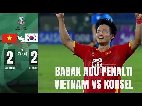 BABAK ADU PENALTI Vietnam 2 (7) Vs 2 (6) Korea Selatan | AFC U-23 Asian Cup 2026