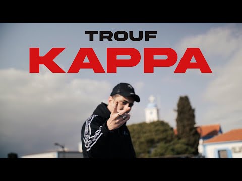TROUF - Kappa (Official Music Video)