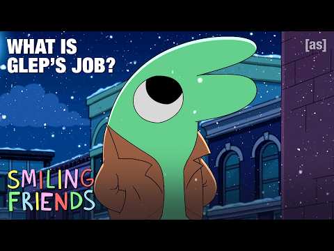 Smiling Friends | EARLY PREVIEW: The Glep Ep | adult swim
