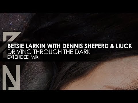 Betsie Larkin with Dennis Sheperd & Liuck - Driving Through The Dark
