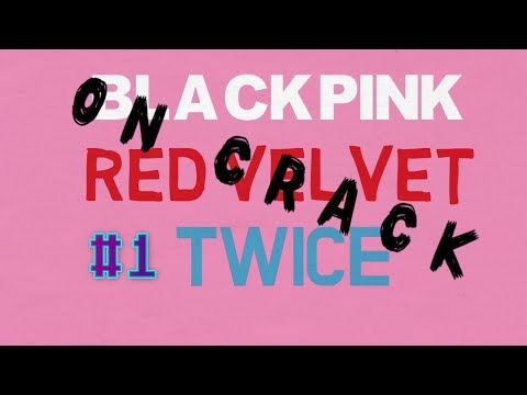 BLACKPINK x TWICE x RED VELVET - ON CRACK #1