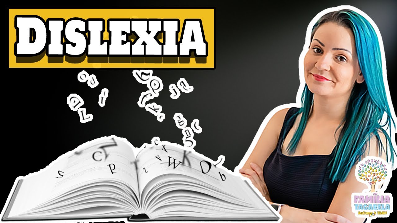 DISLEXIA: O Que É Dislexia, Sintomas da Dislexia e Tratamento