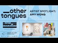 Other Tongues Part I Communication Artist Interview With Amy Wong