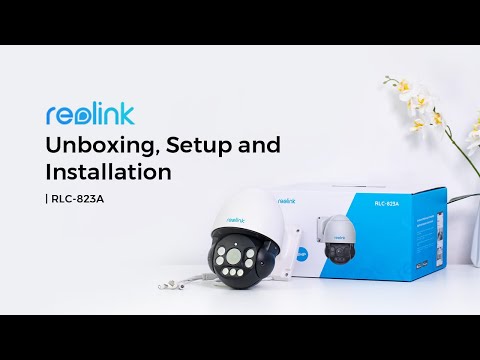 RLC-823A Unboxing, Setup & Installation |4K Smart Detection PoE Cam with Pan, Tilt & 5X Optical Zoom