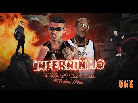 ANDERSON NEIFF, DEDÉ A+ D1000 - INFERNINHO (PROD. JOHN JOHNIS)