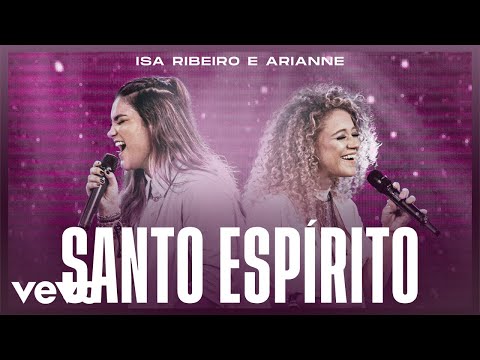 Isa Ribeiro, Arianne - Santo Espírito (Ao Vivo)