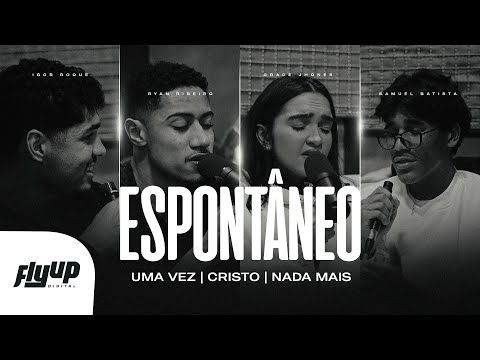 Uma vez | Cristo | Nada mais - Ryan feat Grace Jhones, Igor Roque e Samuel Batista