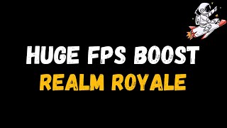 Realm Royale: Extreme increase in performance and FPS | Optimization Guide