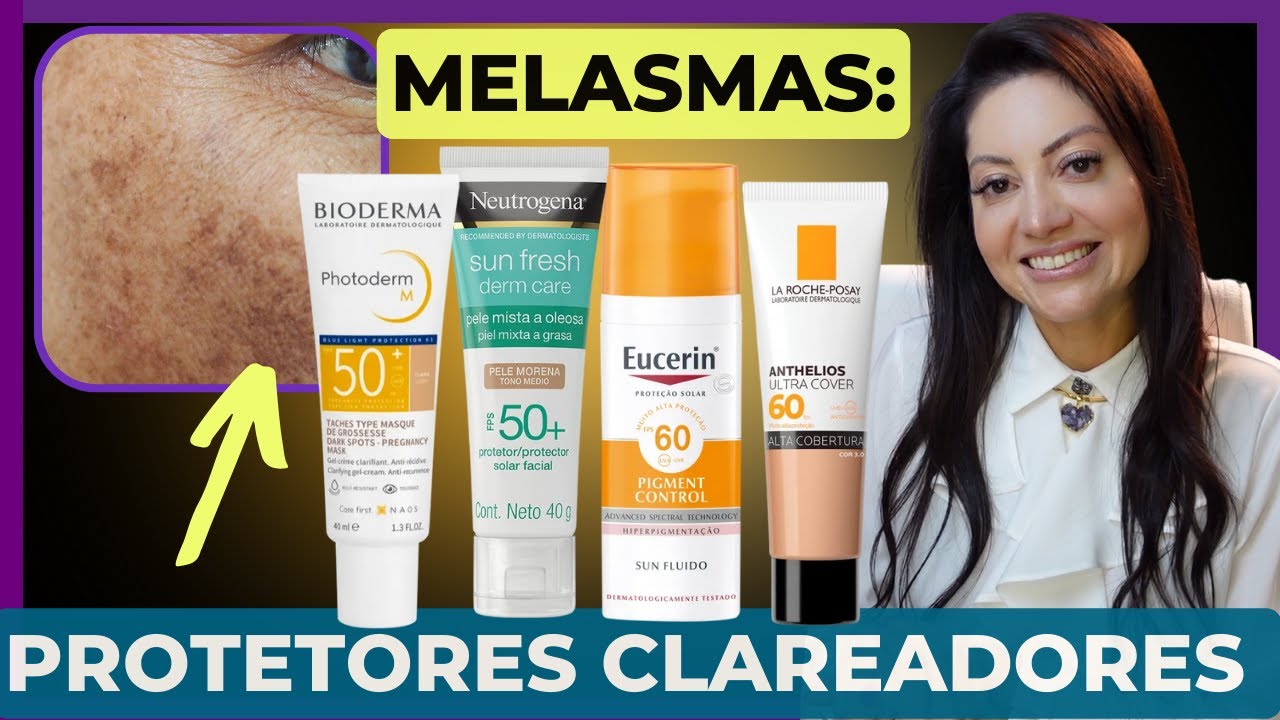 Os Melhores Protetores Solares Clareadores de Manchas e Melasmas | Dra. Greice Moraes