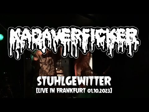 KADAVERFICKER - Stuhlgewitter (Live in Frankfurt 01.10.2023)