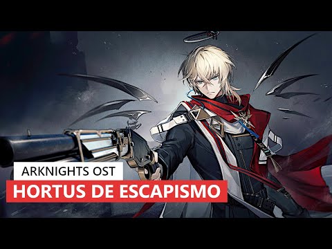 アークナイツ BGM - Hortus de Escapismo Boss Battle Theme | Arknights/明日方舟 空想花庭 OST
