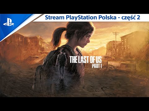 STREAM cz.2 - The Last of Us Part I