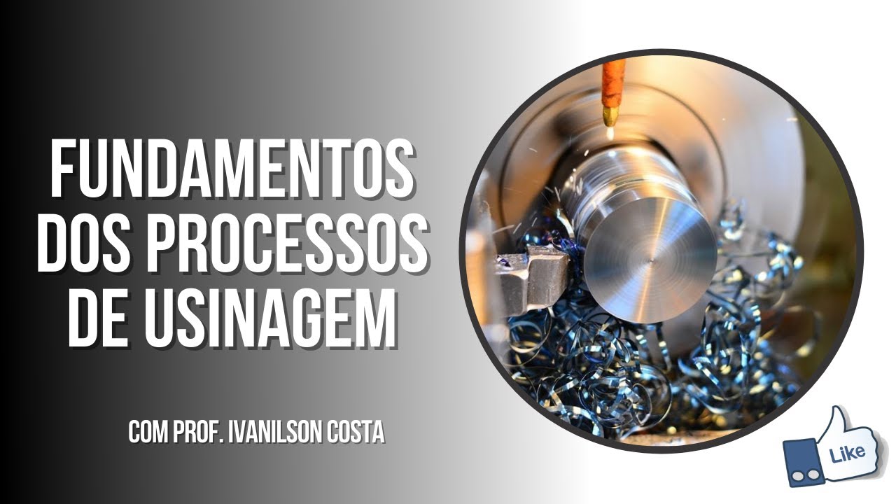 Fundamentos dos Processos de Usinagem