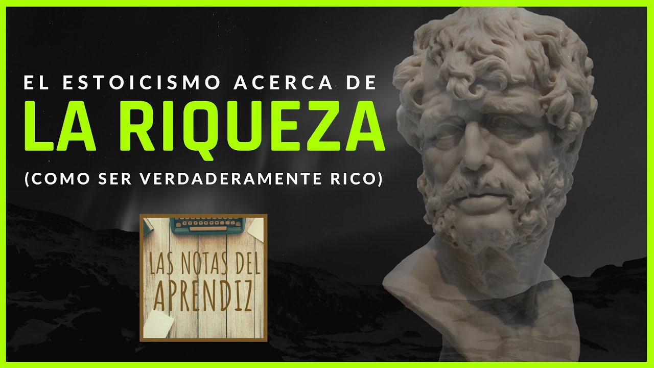 💰 ESTOICISMO | Sobre la RIQUEZA  y el LUJO (y cómo ser VERDADERAMENTE RICO) | Las Notas del Aprendiz
