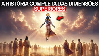 A HISTÓRIA COMPLETA Das Dimensões Superiores - Todo Espiritualista PRECISA Saber Disso
