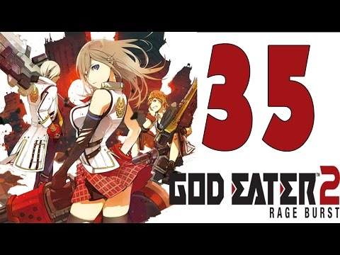 God Eater 2 Rage Burst Gameplay Walkthrough Part 35 - English [1080P 60FPS] [ PC, PS4 , PSVITA]