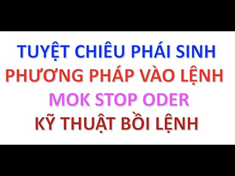 # 17: PP Vào lệnh PS, bồi lệnh MOK, SL Stop ou