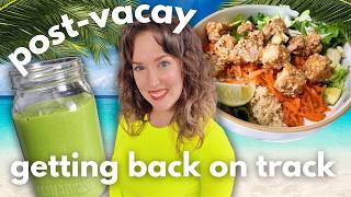 What I Eat in a Day as a Vegan to Detox and Feel My Best After Vacation