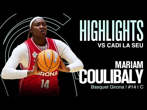HIGHLIGHTS Mariam Coulibaly vs Cadi La Seu, 2025-2026 season