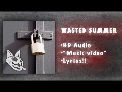 “Wasted Summer” Best HD Audio - Updated Lyrics - Lovejoy