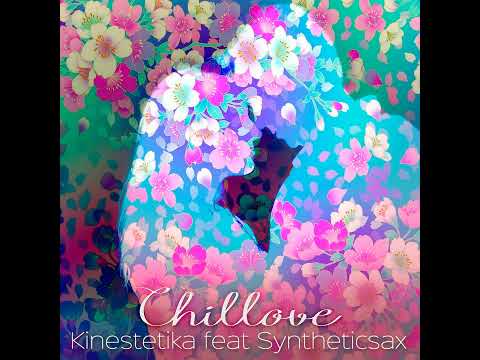 Kinestetika feat Syntheticsax - Chillove