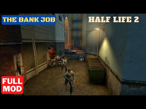 HALF LIFE 2 THE BANK JOB | Full Mod Walkthrough | No Commentary