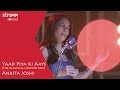 Yaad Piya Ki Aaye I Classical Unwind I Ankita Joshi I Thumri