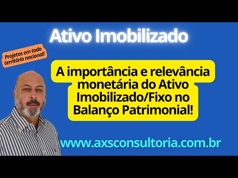 A importância e relevância do Ativo Imobilizado no Balanço Patrimonial Avaliação Patrimonial Inventario Patrimonial Controle Patrimonial Controle Ativo