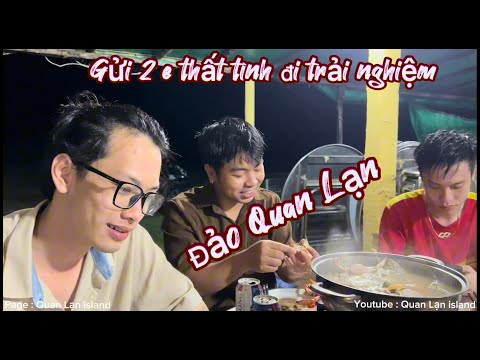 TẬP 55#QuanLanisland CHO 2 E TRÊN HÀ NỘI TRẢI NGHIỆM 2 ĐÊM TRÊN ĐẢO, SAU ĐỢT THẤT TÌNH 😁😁.