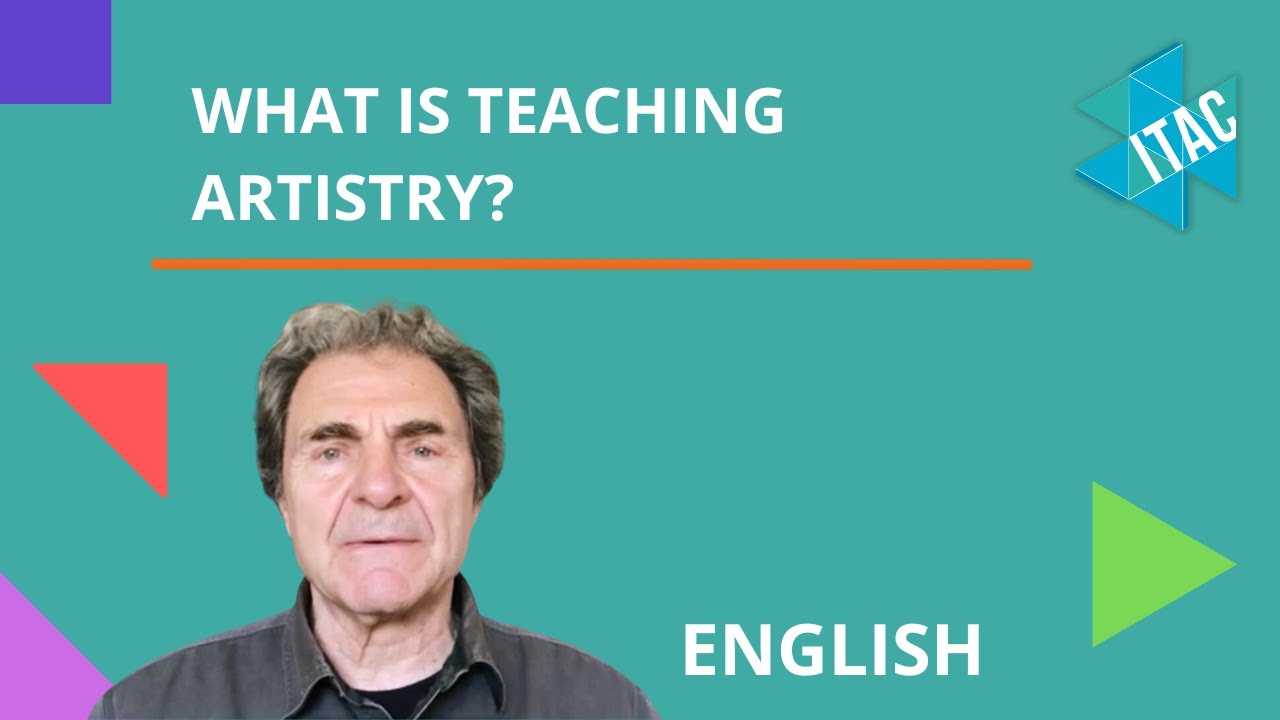 What is Teaching Artistry? [English version] ITAC featuring Eric Booth