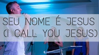 Seu Nome é Jesus - Israel Houghton (I Call You Jesus) | ICPBB Ribeirão Pires