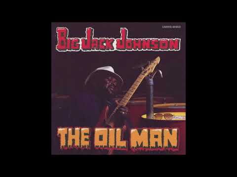 Big Jack Johnson - The Oil Man