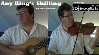 ♫♪ Elvis Costello &quot;Any King&#39;s Shilling&quot; acoustic cover by 12Stringsolo
