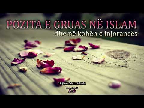 Hutbe: “Pozita e gruas në Islam dhe në kohën e injorancës” – Altin Dallashi