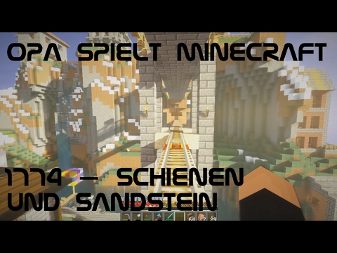 Opa spielt Minecraft 1774 – Schienen und Sandstein