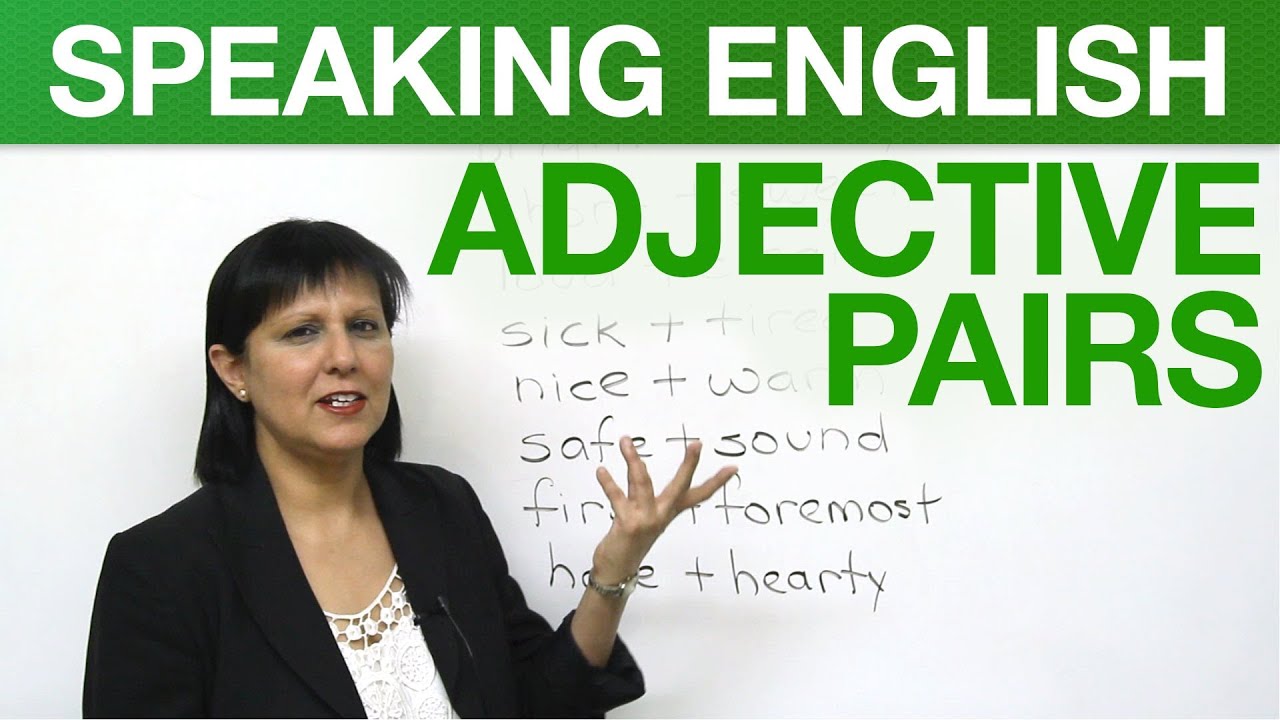 Conversational English: Adjective Pairs – short and sweet, loud and clear...
